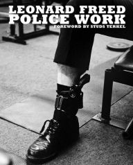 Title: Leonard Freed: Police Work, Author: Tony Nourmand