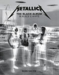 Alternative view 1 of Metallica: The Black Album in Black & White: Photographs by Ross Halfin