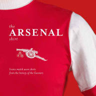 Free computer books for download The Arsenal Shirt: Iconic Match Worn Shirts from the History of the Gunners 9781909534759