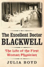 The Excellent Doctor Blackwell: The Life of the First Woman Physician
