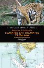 Camping and Tramping in Malaya: Fifteen Years' in the Native States of the Malay Peninsula