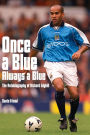 Once a Blue, Always a Blue: The Autobiography of Richard Edghill