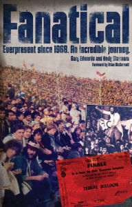 Title: Fanatical!: Ever Present Since 1968: An Incredible Journey, Author: Gary Edwards