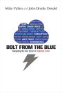 Bolt from the Blue: How Companies Can Handle the Unexpected, from Government Regulation to Cyber Crime