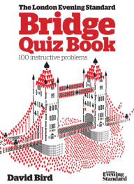 Title: The London Evening Standard Bridge Quiz Book, Author: David Bird