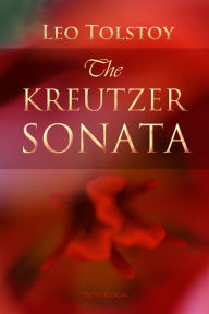 Title: The Kreutzer Sonata, Author: Leo Tolstoy