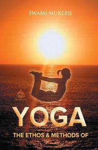 The Ethos and Methods of Yoga
