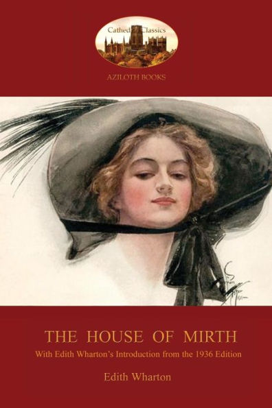 The House of Mirth: With Edith Wharton's 'Introduction to the 1936 Edition' (Aziloth Books)