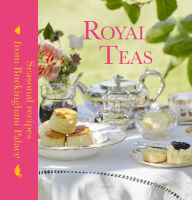 Title: Royal Teas: Seasonal Recipes from Buckingham Palace, Author: Mark Flanagan