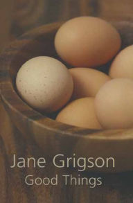Title: Good Things, Author: Jane Grigson
