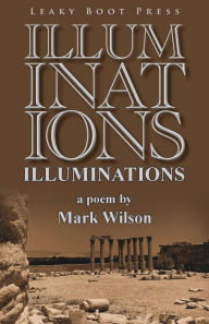 Title: Illuminations: A Poem, Author: Mark Wilson