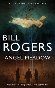 Title: Angel Meadow, Author: Bill Rogers