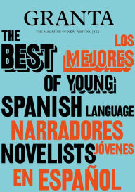Title: Granta 155: Best of Young Spanish-Language Novelists 2, Author: Valerie Miles