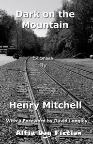 Title: Dark on the Mountain, Author: Henry Mitchell