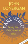 Parenting: Raising Your Child in Ireland Today