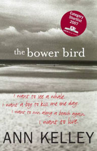 Title: The Bower Bird, Author: Ann Kelley