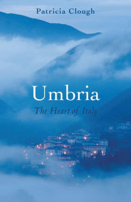 Title: Umbria: The Heart of Italy, Author: Patricia Clough