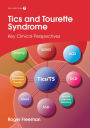 Tics and Tourette Syndrome: Key Clinical Perspectives