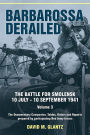 Barbarossa Derailed: The Battle for Smolensk 10 July-10 September 1941: Volume 3 - The Documentary Companion. Tables, Orders and Reports prepared by participating Red Army forces