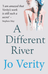 Title: A Different River, Author: Jo Verity