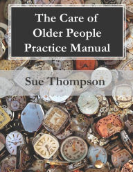 Title: The Care of Older People Practice Manual, Author: Sue Thompson