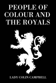 Title: People of Colour and the Royals, Author: Lady Colin Campbell