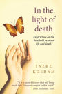 In the Light of Death: Experiences on the threshold between life and death
