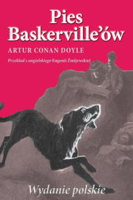 Title: Pies Baskerville'ow (Wydanie Polskie), Author: Arthur Conan Doyle