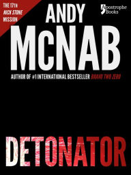 Title: Detonator (Nick Stone Book 17), Author: Andy McNab