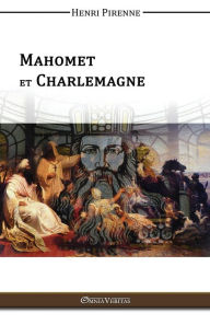 Title: Mahomet & Charlemagne, Author: Henri Pirenne