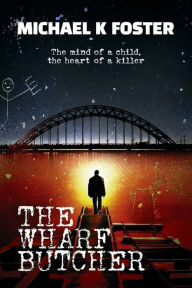 Title: The Wharf Butcher, Author: Michael K Foster