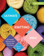 Ultimate Knitting Bible: A Complete Reference with Step-by-Step Techniques