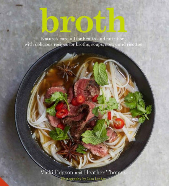 Broth Nature's cureall for health and nutrition, with delicious