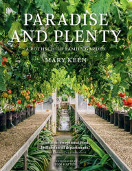 Title: Paradise and Plenty: A Rothschild Family Garden, Author: Mary Keen