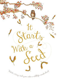 Title: It Starts with a Seed, Author: Laura Knowles