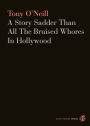 A Story Sadder Than All The Bruised Whores In Hollywood