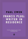 Francis Plug: Writer In Residence