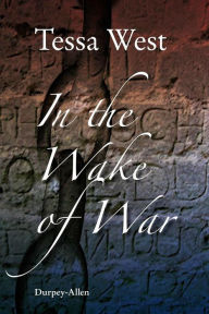 Title: In the Wake of War: The Imprisonment of Soldiers and Seamen Taken in the Napoleonic and American Wars, Author: Tessa West