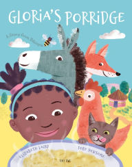 Title: Gloria's Porridge, Author: Elizabeth Laird