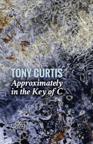 Title: Approximately in the Key of C, Author: Tony Curtis