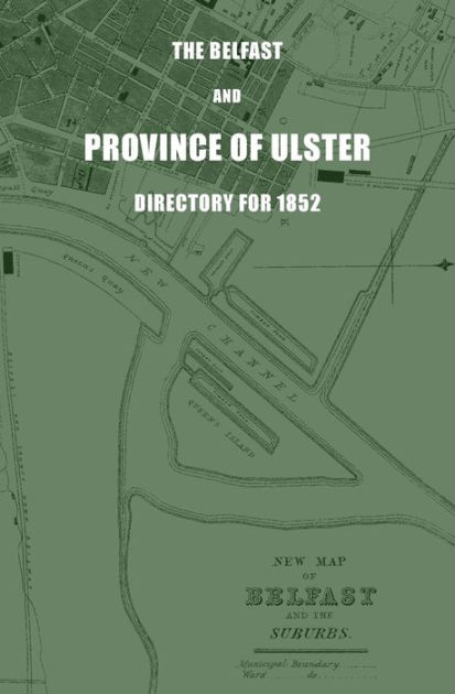 Belfast And Ulster 1852 - 1904