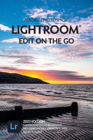 Title: Adobe Photoshop Lightroom - Edit on the Go (2023 Release), Author: Victoria Bampton