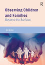 Observing Children and Families: Beyond the Surface