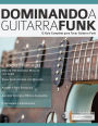 Dominando a Guitarra Funk: Ediccedil;atilde;o em Portuguecirc;s