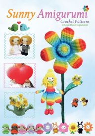 Title: Sunny Amigurumi: Crochet Patterns, Author: Sayjai Thawornsupacharoen