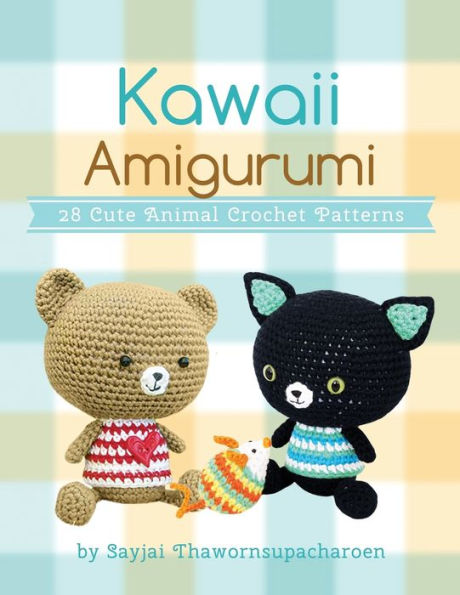 Kawaii Amigurumi: 28 Cute Animal Crochet Patterns