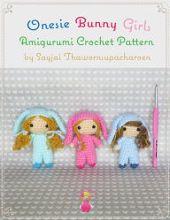 Title: Onesie Bunny Girls Amigurumi Crochet Pattern, Author: Sayjai Thawornsupacharoen