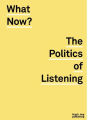 What Now?: The Politics of Listening
