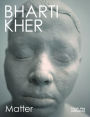 BHARTI KHER: Matter