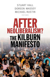 Title: After Neoliberalism?: The Kilburn Manifesto, Author: Stuart Hall